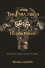 The Paralysis in Energy Decision Making - Book