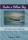 Under a Yellow Sky : A Tale of the Sea and Coming of Age - eBook