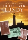 Light Over Lundy : A History of the Old Light and Fog Signal Station - eBook