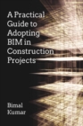 A Practical Guide to Adopting BIM in Construction Projects - eBook