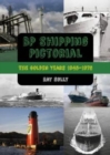 BP Shipping Pictorial : The Golden Years 1945 - 1975 - Book