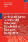 Artificial Intelligence Techniques for Networked Manufacturing Enterprises Management - eBook