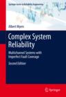 Complex System Reliability : Multichannel Systems with Imperfect Fault Coverage - eBook