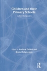 Children And Their Primary Schools : A New Perspective - Book