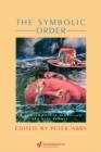 The Symbolic Order : A Contemporary Reader On The Arts Debate - Book