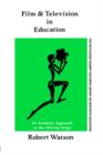 Film And Television In Education : An Aesthetic Approach To The Moving Image - Book