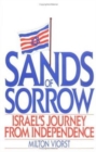 Sands of Sorrow : Israel's Journey from Independence - Book