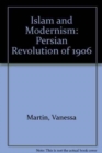 Islam and Modernism : Persian Revolution of 1906 - Book