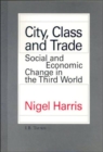 City, Class and Trade : Social and Economic Change in the Third World - Book