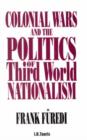 Colonial Wars and the Politics of Third World Nationalism - Book