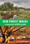 New Forest Walks : A Seasonal Wildlife Guide - Book