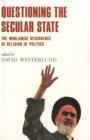Questioning the Secular State : Worldwide Resurgence of Religion in Politics - Book