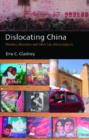 Dislocating China : Muslims, Minorities and Other Sub-altern Subjects - Book