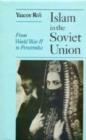 Islam in the Soviet Union : From the Second World War to Perestroika - Book