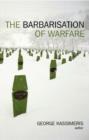 Barbarisation of Warfare - Book