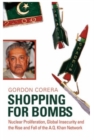 Shopping for Bombs : Nuclear Proliferation, Global Insecurity, and the Rise and Fall of the A.Q. Khan Network - Book