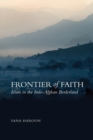 Frontier of Faith : Islam in the Indo-Afghan Borderland - Book