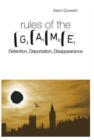 The Rules of Game : Detention, Deportation, Disappearance - Book