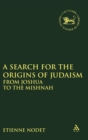 A Search for the Origins of Judaism : From Joshua to the Mishnah - Book