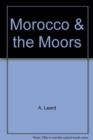 Morocco and the Moors : Being an Account of Travels with a General Description of the Country and its People - Book