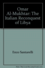 Omar Al-Mukhtar : Italian Reconquest of Libya - Book