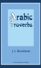 Arabic Proverbs : Or the Manners and Customs of the Modern Egyptians, Illustrated from Their Proverbial Sayings Current at Cairo, Translated and Explained - Book