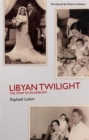 Libyan Twilight : The Story of an Arab Jew - Book