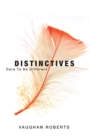 Distinctives : Daring to be Different in an Indifferent World - Book