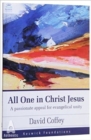 All One in Christ Jesus : A Passionate Appeal for Evangelical Unity - Book
