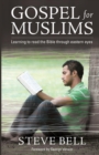 Gospel for Muslims : Gospel for Muslims Learning to Read the Bible - Book