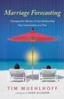 Marriage Forecasting : Changing the Climate of your Relationship One Conversation at a Time - Book
