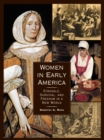 Women in Early America : Struggle, Survival, and Freedom in a New World - Book