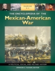 The Encyclopedia of the Mexican-American War : A Political, Social, and Military History [3 volumes] - eBook