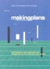 Making Plans : A Practical Guide - Good Practice in Plan Preparation and Management of the Development Plan Process - Book