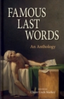 Famous Last Words : An Anthology - Book
