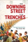 From Downing Street to the Trenches : First-hand Accounts from the Great War, 1914-1916 - Book