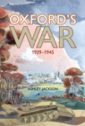 Oxford's War 1939 - 1945 - Book