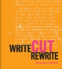 Write Cut Rewrite : The Cutting Room Floor of Modern Literature - Book