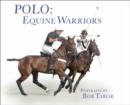 Polo: Equine Warriors - Book
