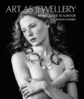 Art as Jewellery : From Calder to Kapoor - Book