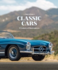 Classic Cars : A Century of Masterpieces - Book