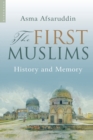 The First Muslims : History and Memory - Book