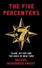 The Five Percenters : Islam, Hip-hop and the Gods of New York - Book