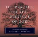 The Practice of the Presence of God : Conversations and Letters of Brother Lawrence - Book