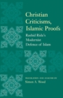 Christian Criticisms, Islamic Proofs : Rashid Rida's Modernist Defence of Islam - Book