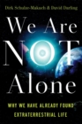 We Are Not Alone : Why We Have Already Found Extraterrestrial Life - Book