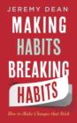 Making Habits, Breaking Habits : How to Make Changes that Stick - Book
