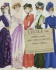 Lucile Ltd : London, Paris, New York and Chicago, 1890s-1930s - Book