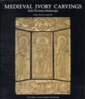 Medieval Ivory Carvings : Early Christian to Romanesque - Book