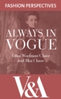 Always in Vogue : The autobiography of Edna Woolman Chase, editor of Vogue from 1914-1952 - eBook
